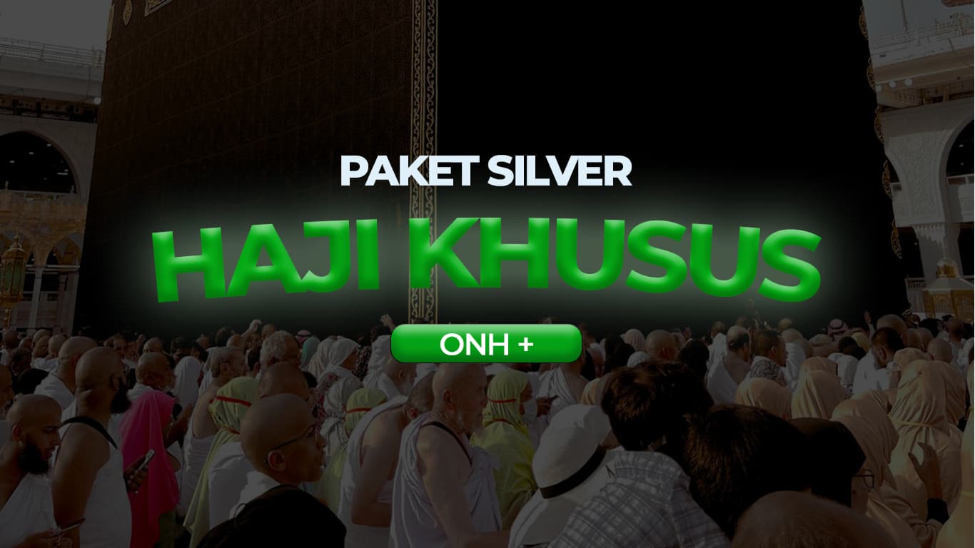 PAKET SILVER! Haji Khusus Onh+ (Masa Tunggu 7-9 Tahun)