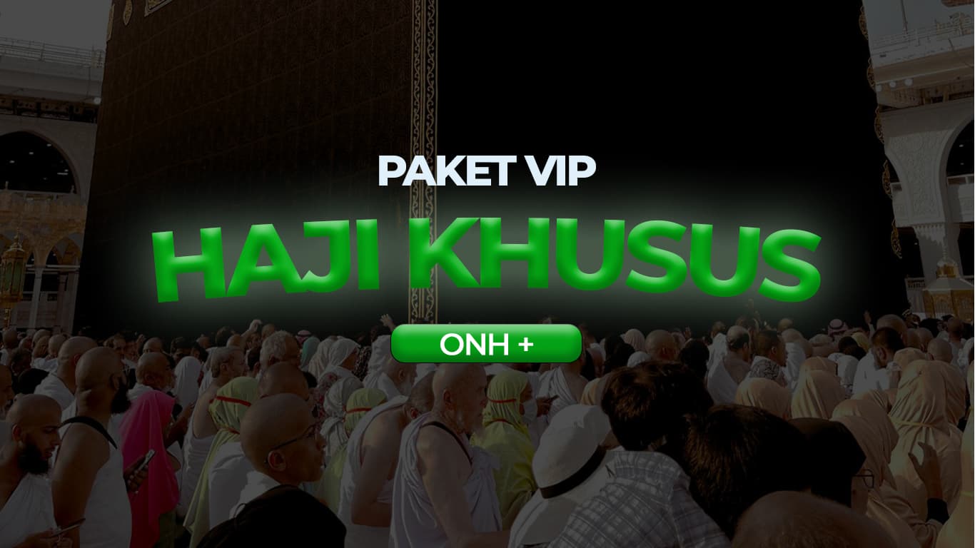 PAKET VIP! Haji Khusus Onh+ (Masa Tunggu 7-9 Tahun)